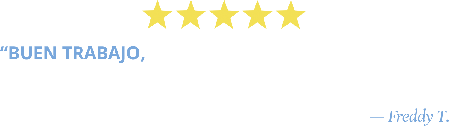 Buen trabajo, rapido y responsables - Freddy T.